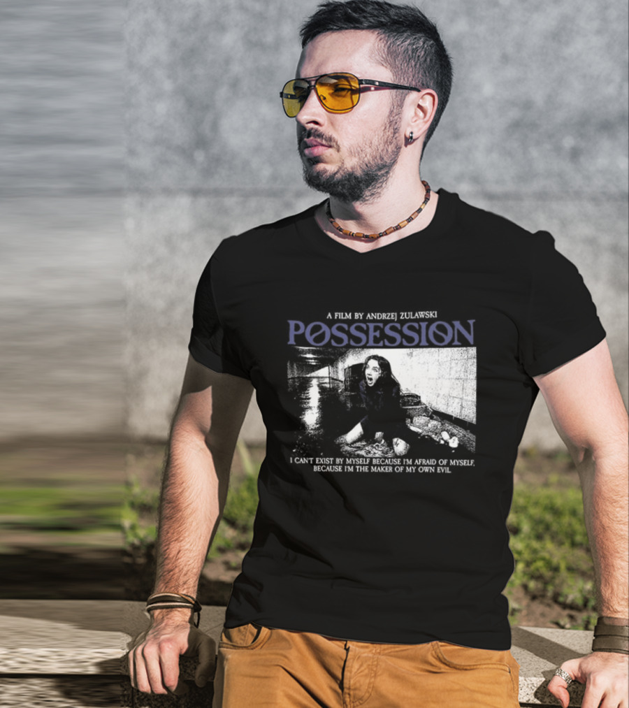 Possession A Film By Andrzej Zulawski I Can't Exist By Myself Because I'm Afraid Of Myself Two Sided T-Shirt