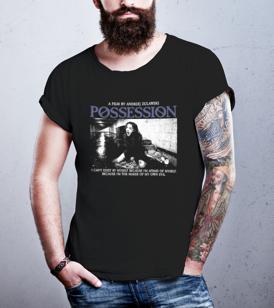Possession A Film By Andrzej Zulawski I Can't Exist By Myself Because I'm Afraid Of Myself Two Sided T-Shirt