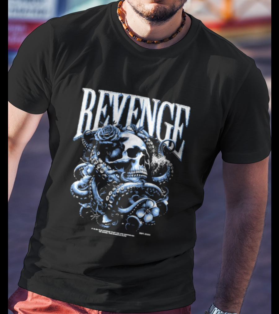 Revenge Skull And Octopus Our Actions That We Are Destroyed Or Saved T-Shirt
