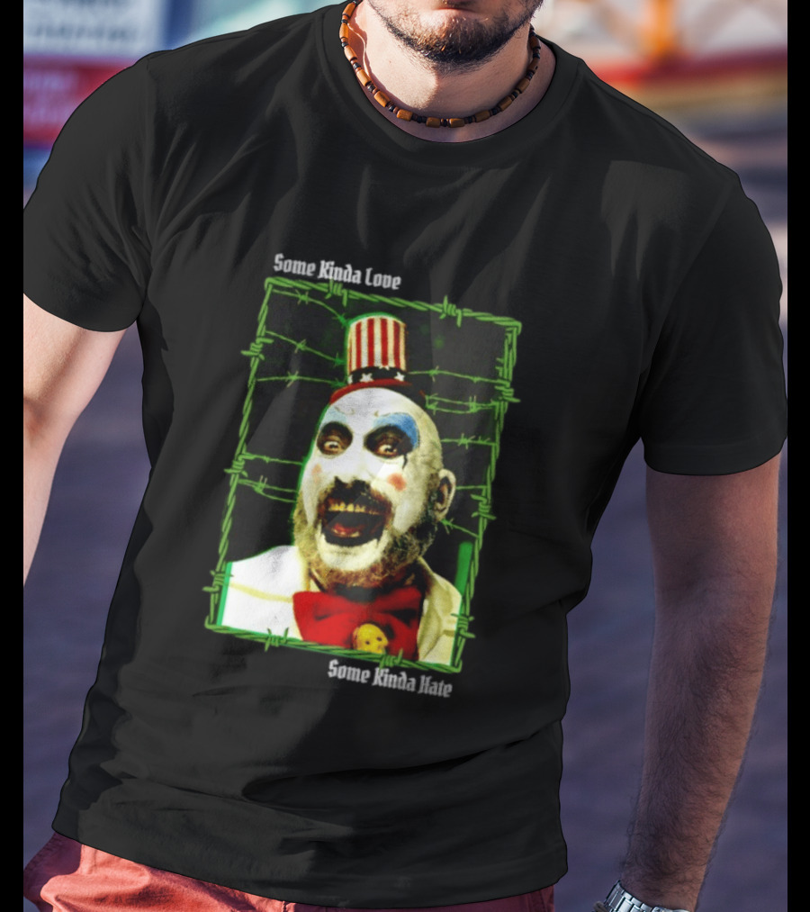 Some Kinda Love Some Kinda Hate Captain Spaulding Clown Barbed Wire Frame T-Shirt