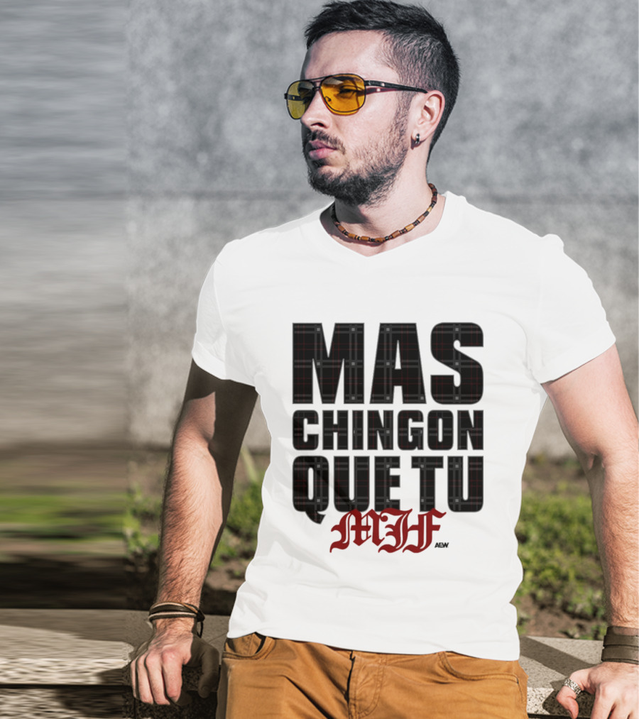 MJF 2026 Mas Chingon Que Tu T-Shirt