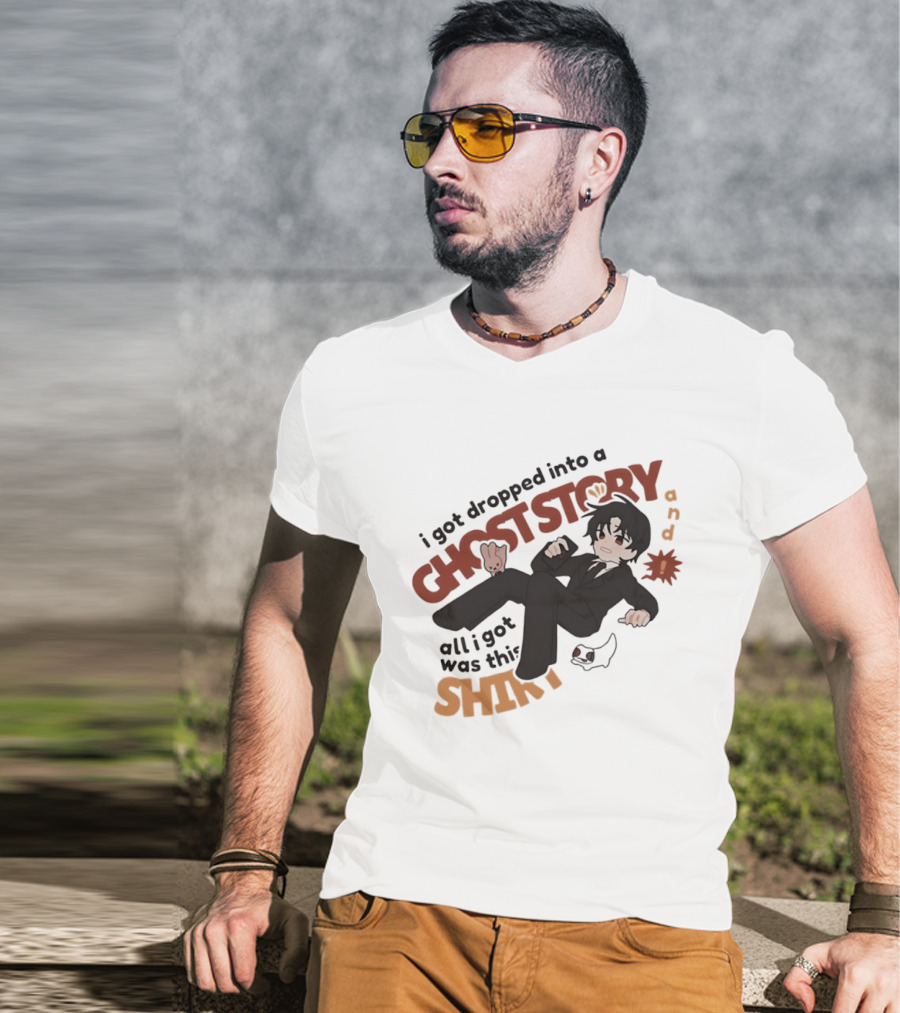 I Got Dropped Into A Ghost Story And All I Got Was This Anime T-Shirt