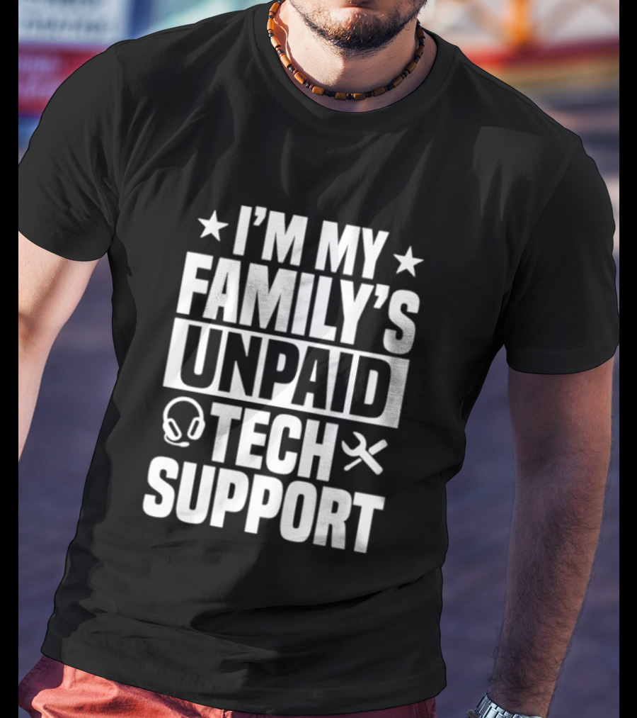 I'm My Family's Unpaid Tech Support Headset Tools T-Shirt