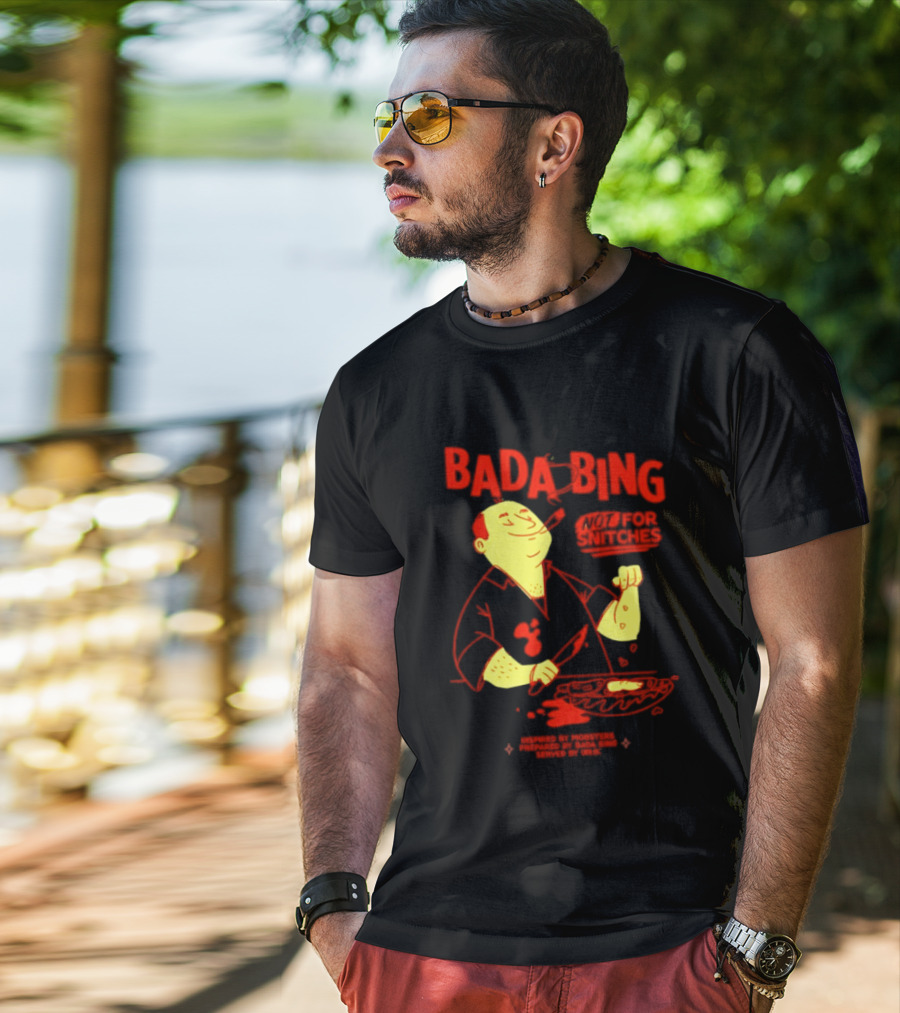 Bada Bing Not For Snitches By Mobsters Prepared By Bada Bing Served By Unik T-Shirt