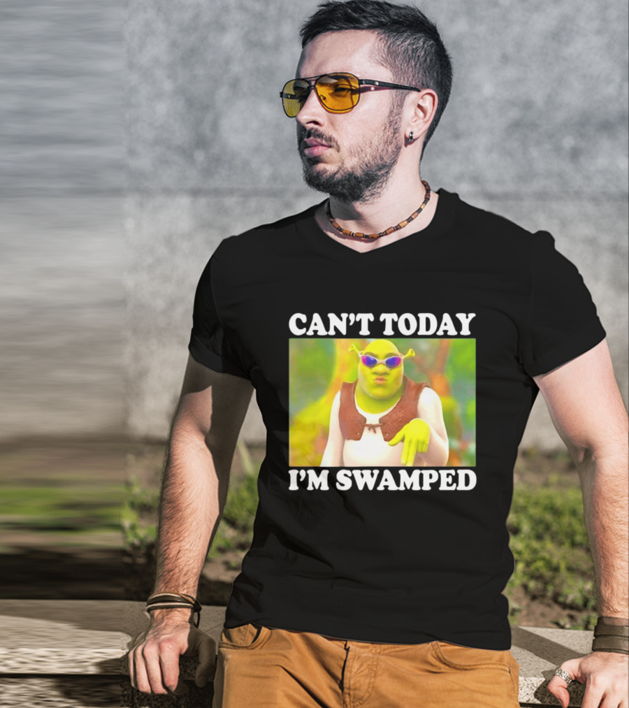 Can't Today I'm Swamped Shrek Sunglasses Meme T-Shirt