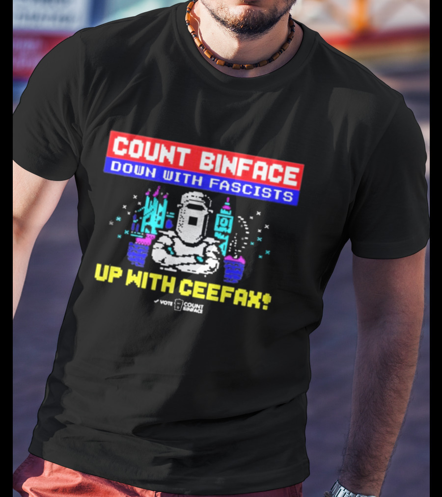 Count Binface Down With Fascists Up With Ceefax T-Shirt