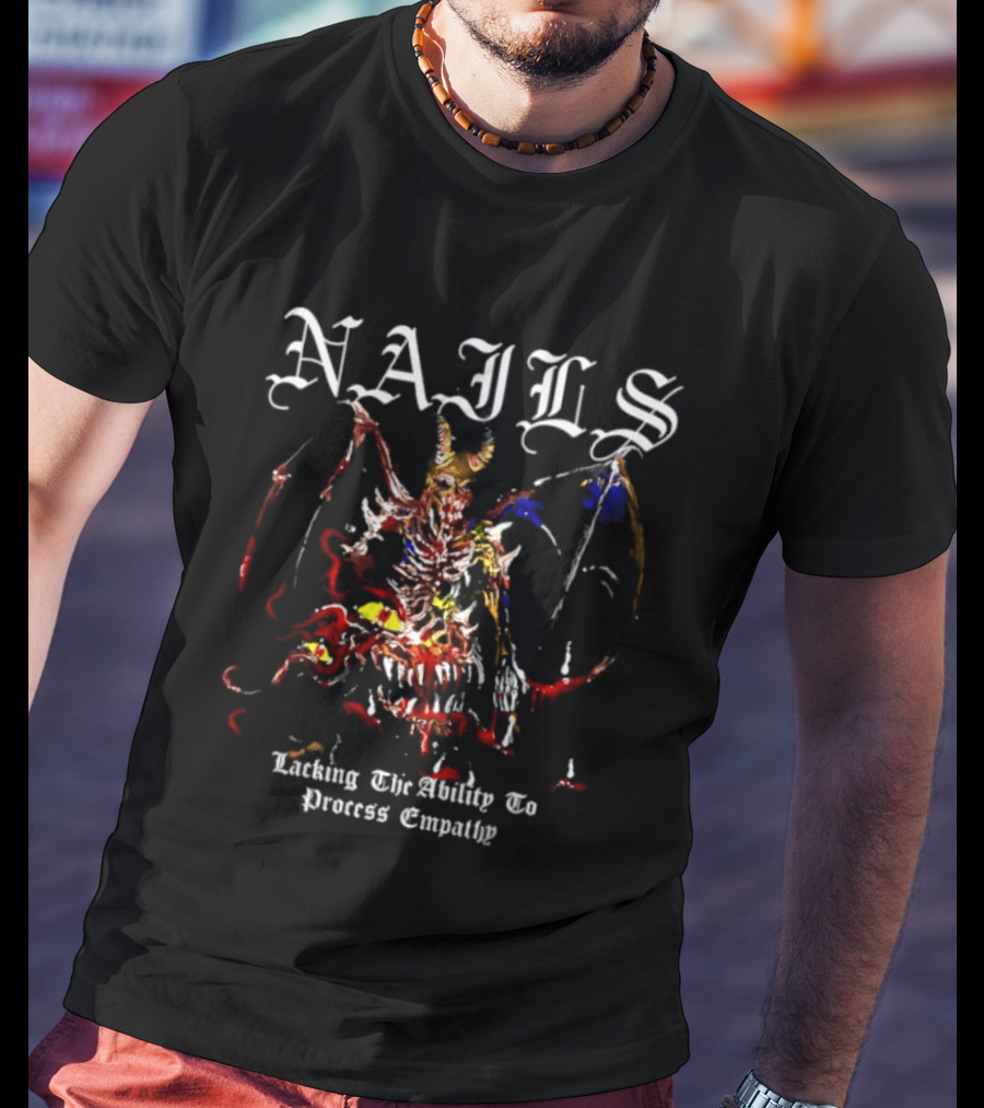 Nails Lacking The Ability To Process Empathy Demon Warrior Fantasy T-Shirt
