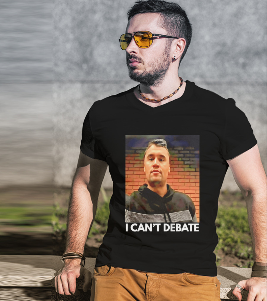 I Can't Debate Iconic Reference X George Floyd Charlie Kirk T-Shirt