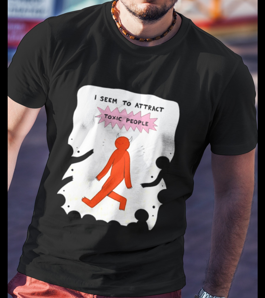 I Seem To Attract Toxic People Red Figure Surrounded By Dark Figures T-Shirt