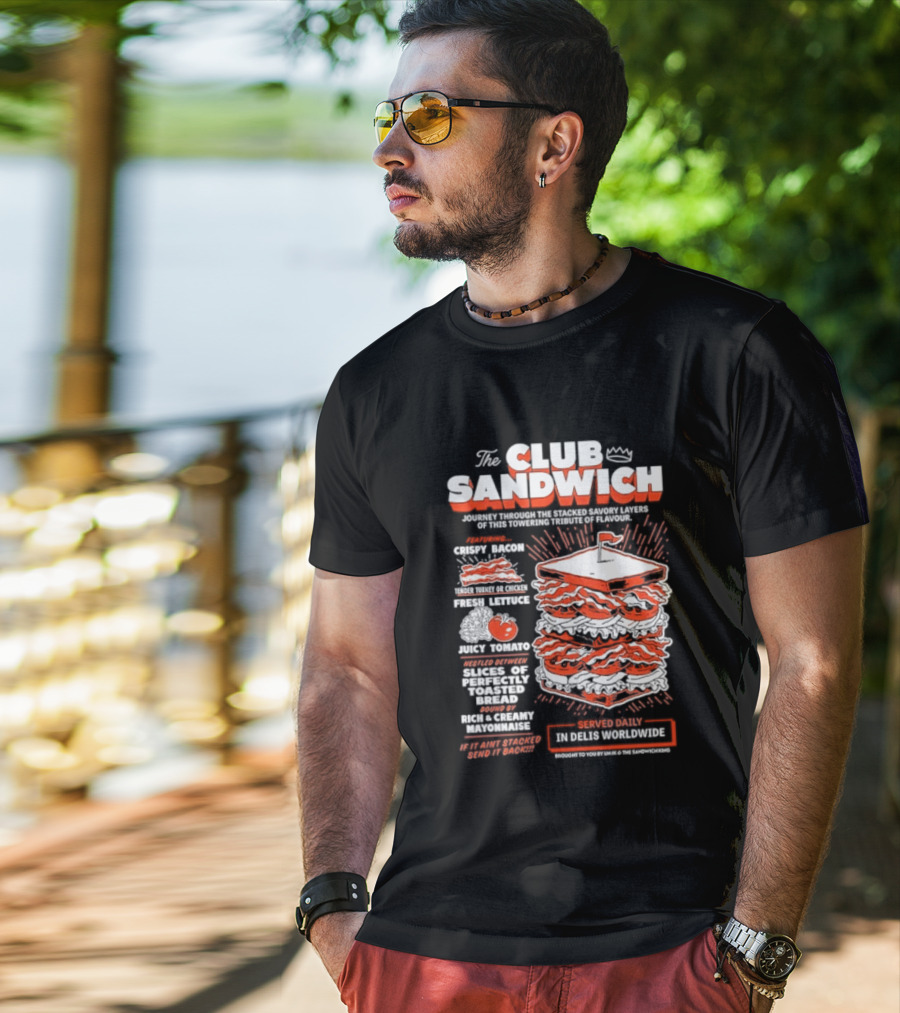 The Club Sandwich Adventure With Crispy And Fresh Ingredients Served Daily T-Shirt