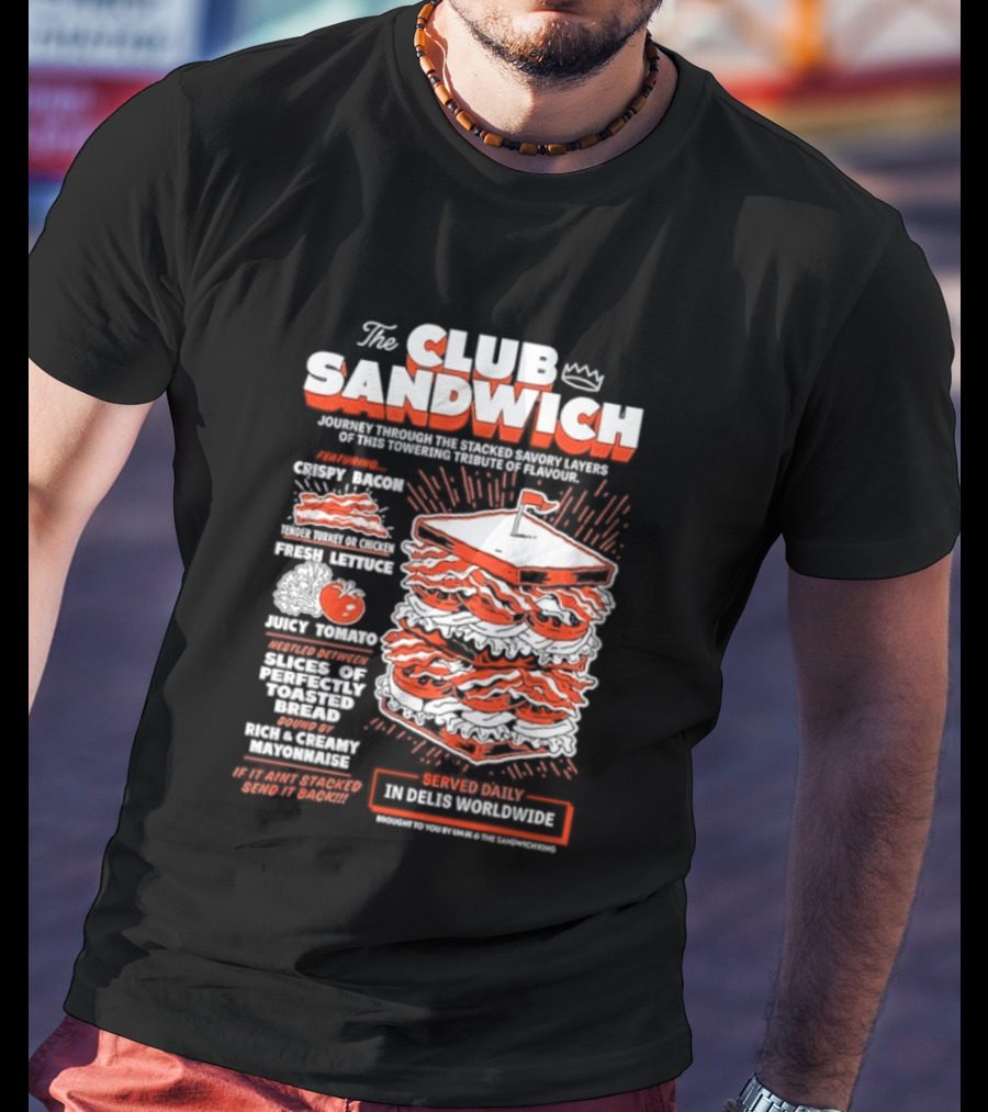 The Club Sandwich Adventure With Crispy And Fresh Ingredients Served Daily T-Shirt