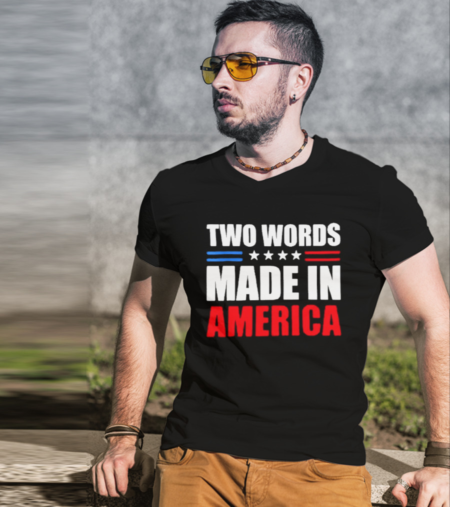 Two Words Made In America Patriotic USA Stars And Stripes T-Shirt