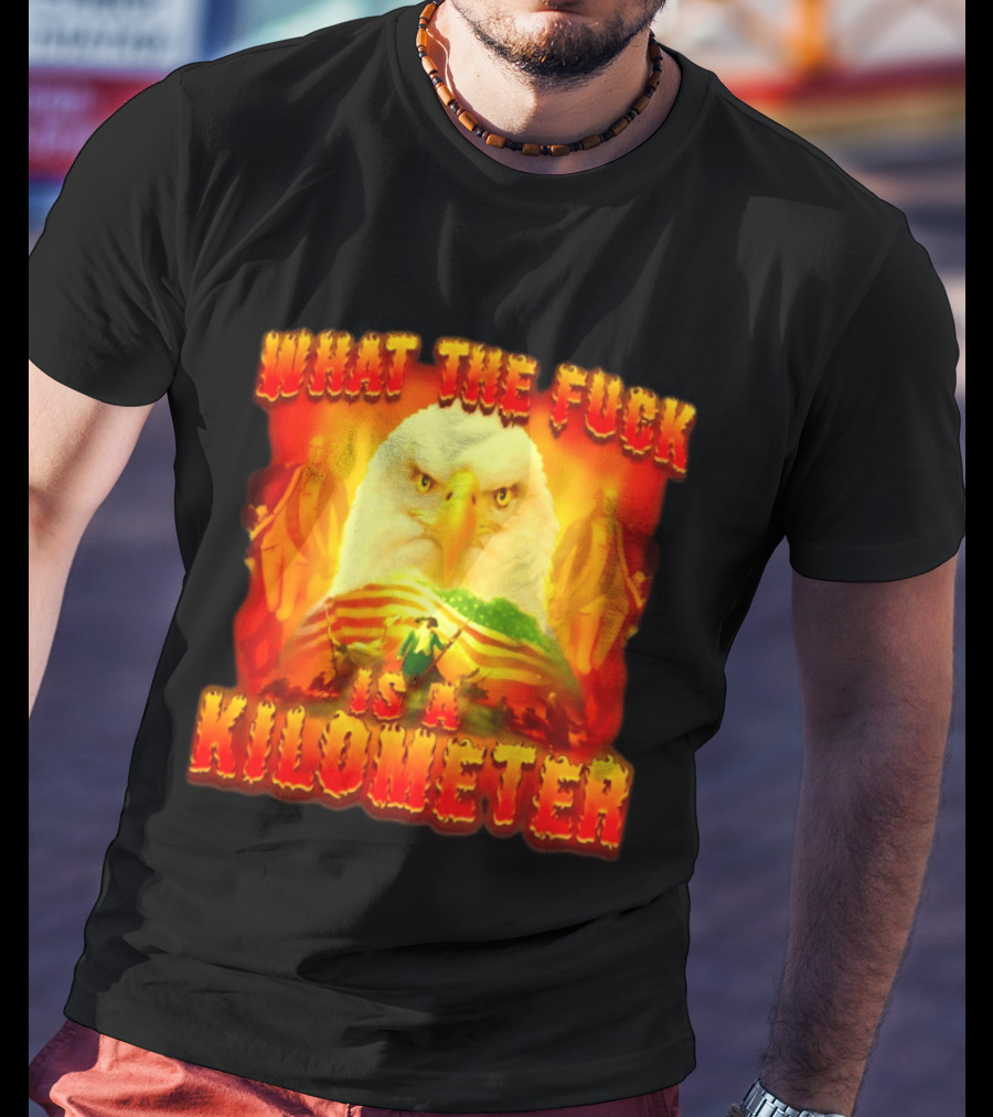 What The Fuck Is A Kilometer American Eagle Patriotic Scene T-Shirt