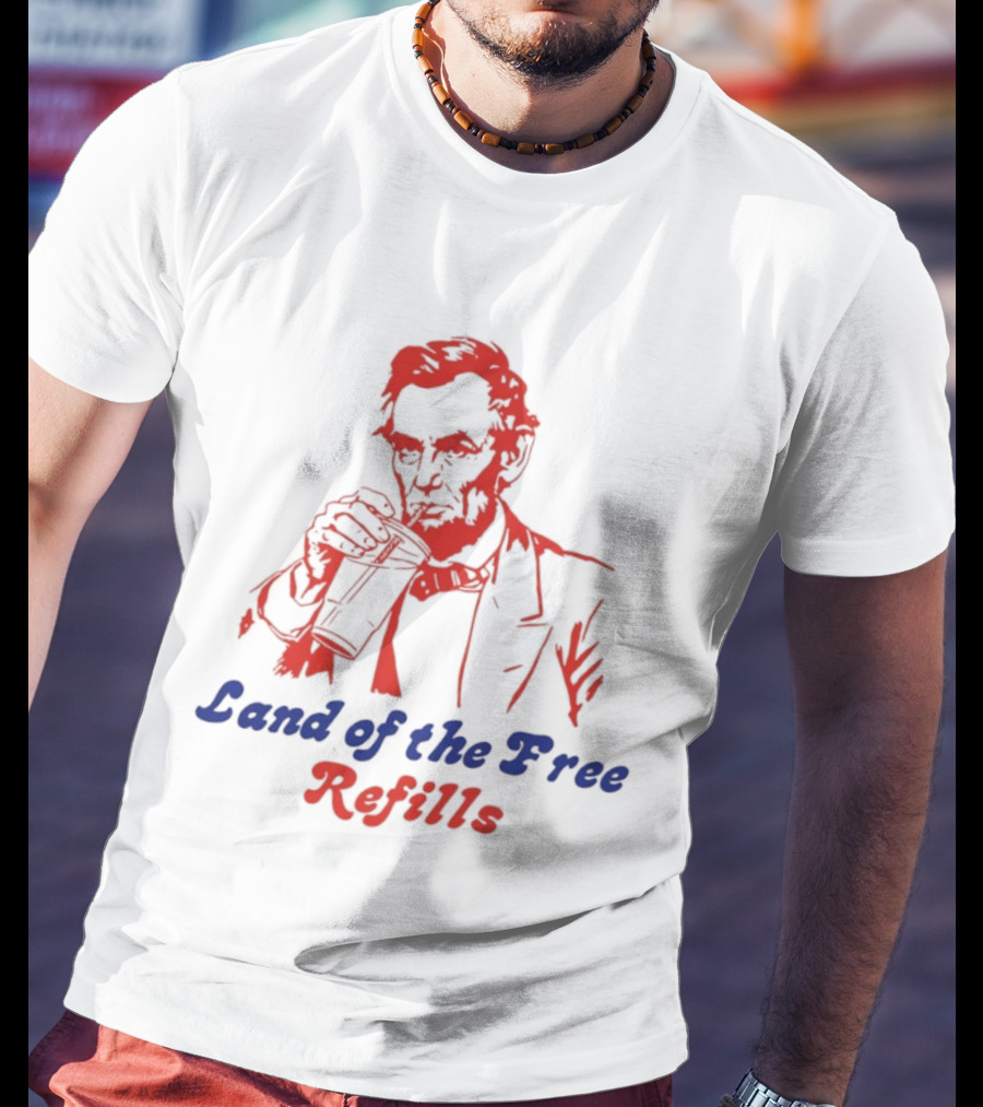Land Of The Free Refills Abraham Lincoln Drinking Soda T-Shirt