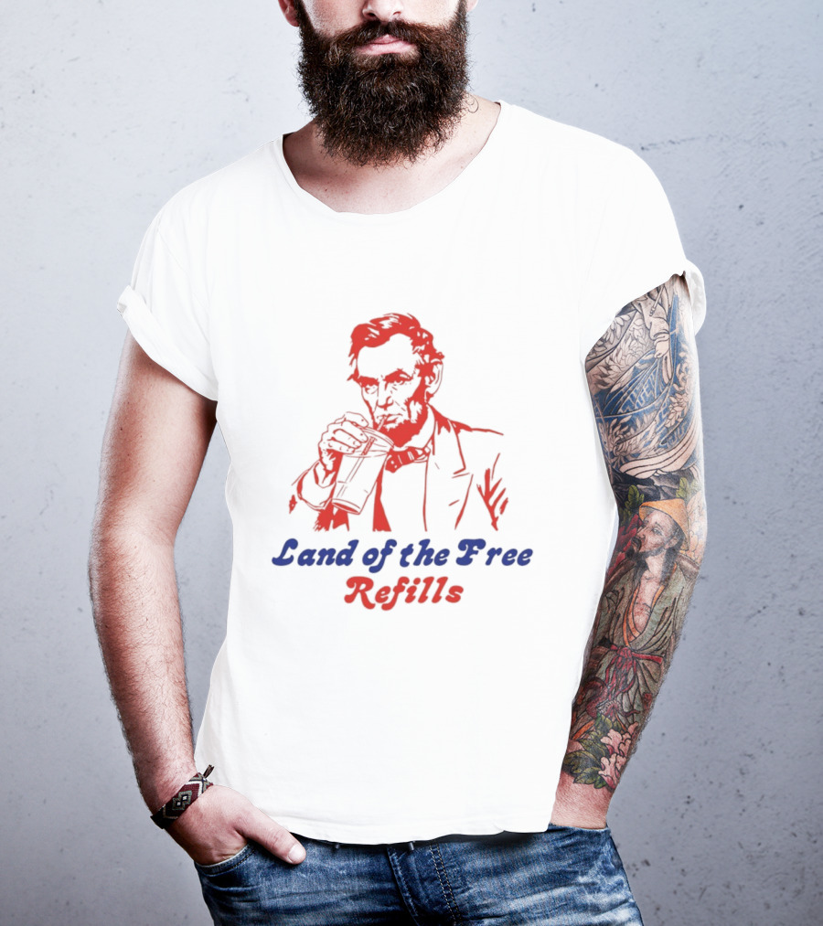 Land Of The Free Refills Abraham Lincoln Drinking Soda T-Shirt
