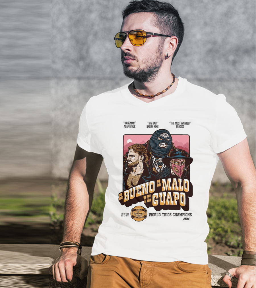 AEW El Bueno El Malo Y El Guapo World Trios Champions T-Shirt