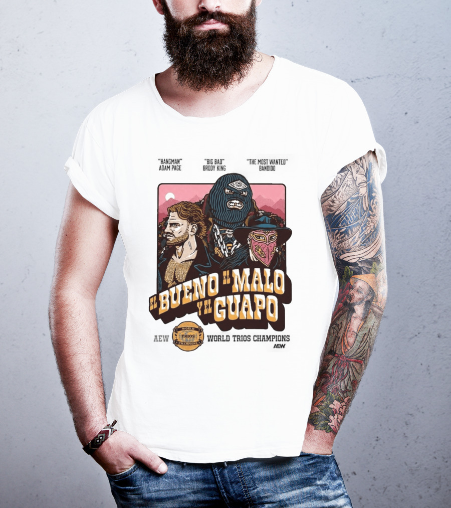 AEW El Bueno El Malo Y El Guapo World Trios Champions T-Shirt