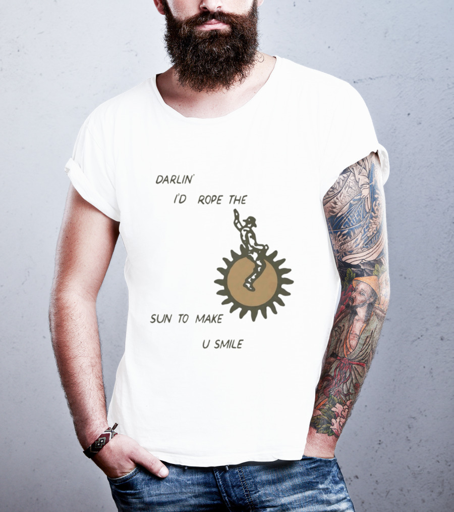 Darlin' I'd Rope The Sun To Make U Smile Cowboy T-Shirt