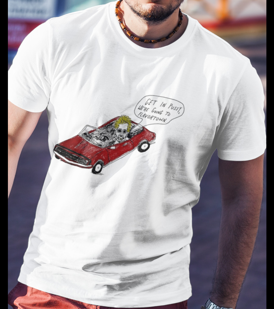 Guy Fieri Get In Pussy We're Going To Flavortown Car Scene T-Shirt
