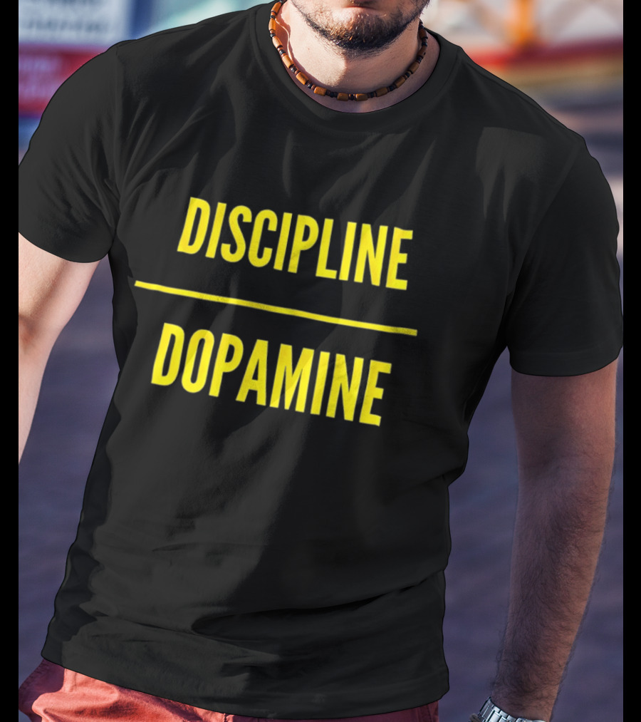 Discipline Over Dopamine Motivational T-Shirt