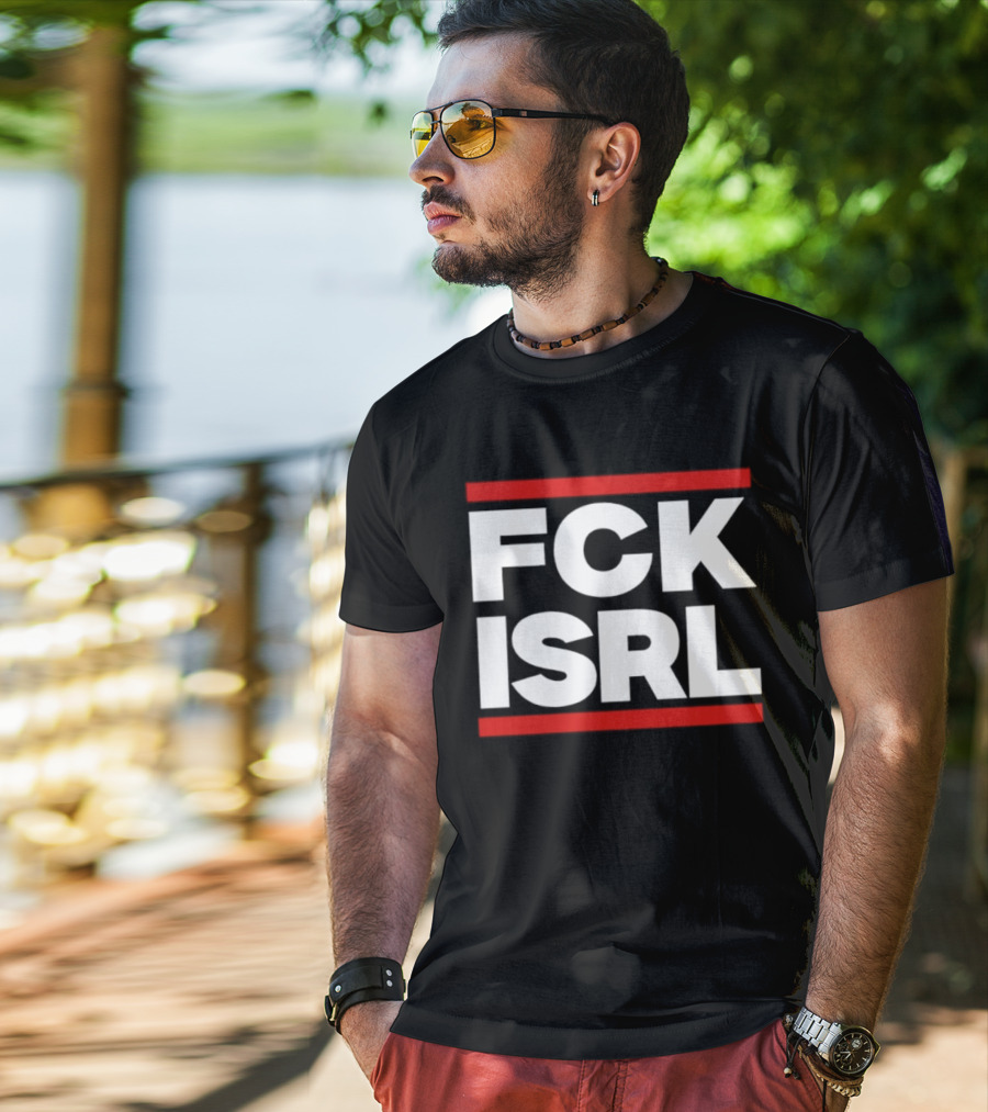 FCK ISRL Protest Activism Political Statement Controversial Message T-Shirt