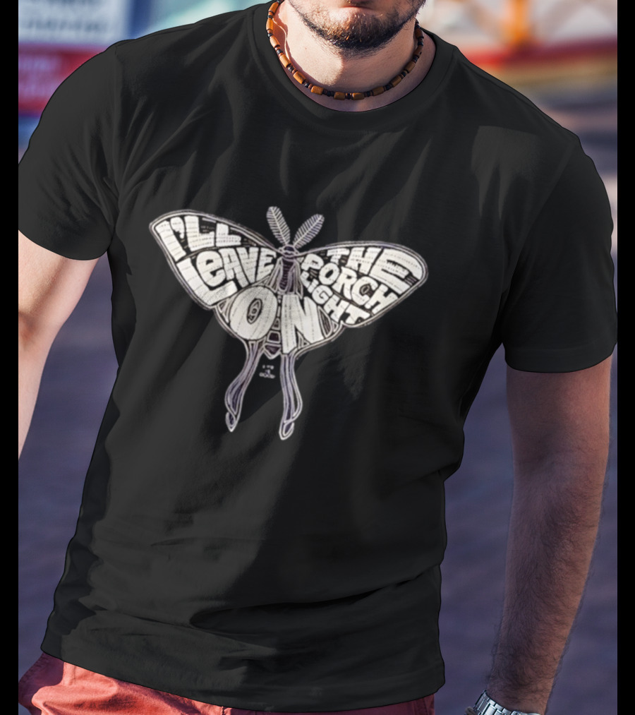 I'll Leave The Porch Light On Moth T-Shirt