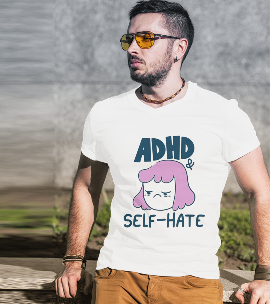ADHD And Self Hate Neurodivergent Mental Health T-Shirt
