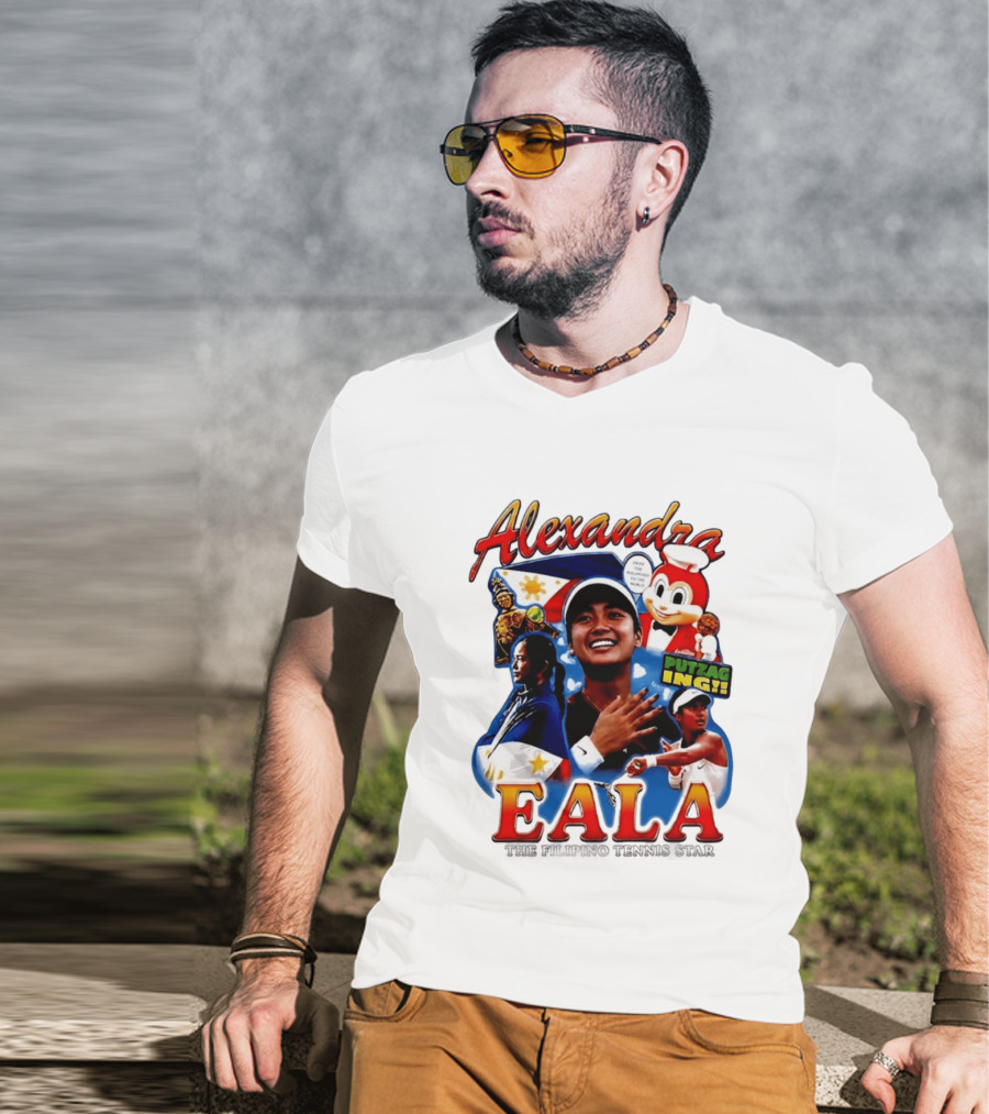 Alexandra Eala From The Philippines To The World Filipino Tennis Star Putzaging Putzag Ing T-Shirt