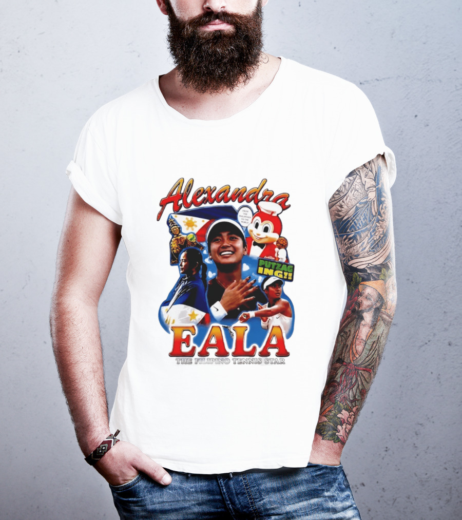 Alexandra Eala From The Philippines To The World Filipino Tennis Star Putzaging Putzag Ing T-Shirt