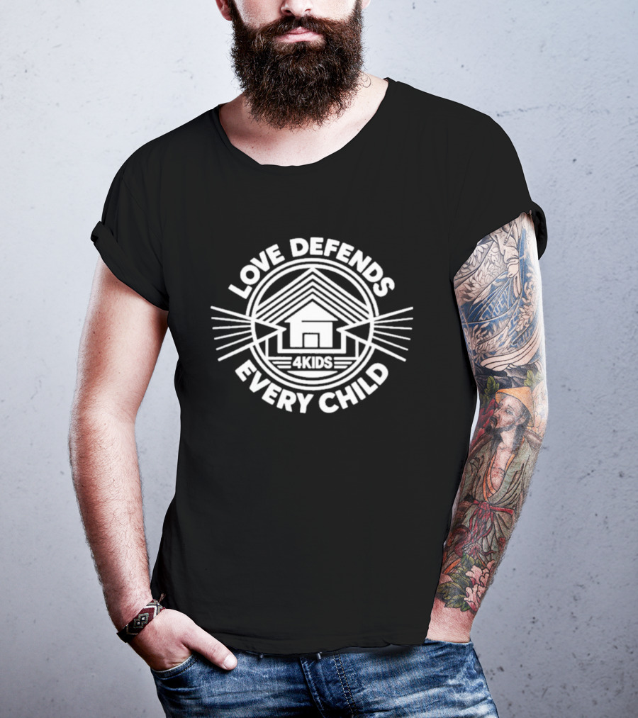 Love Defends Every Child 4kids House T-Shirt