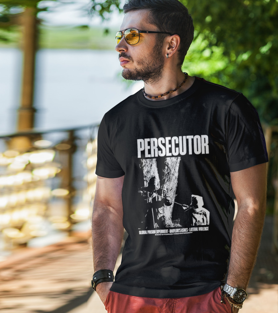 Persecutor Global Prison Experiment Babylon's Ashes Lateral Violence T-Shirt