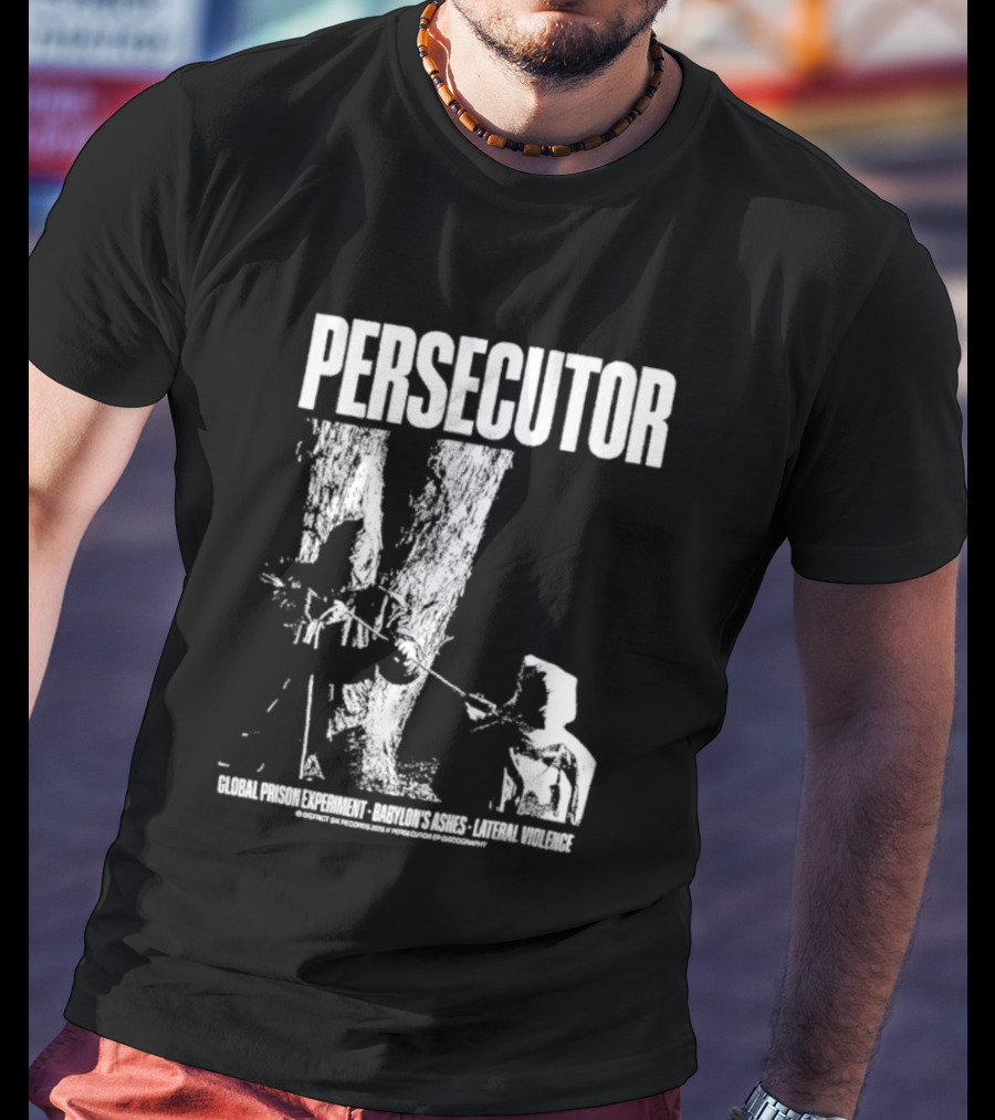 Persecutor Global Prison Experiment Babylon's Ashes Lateral Violence T-Shirt