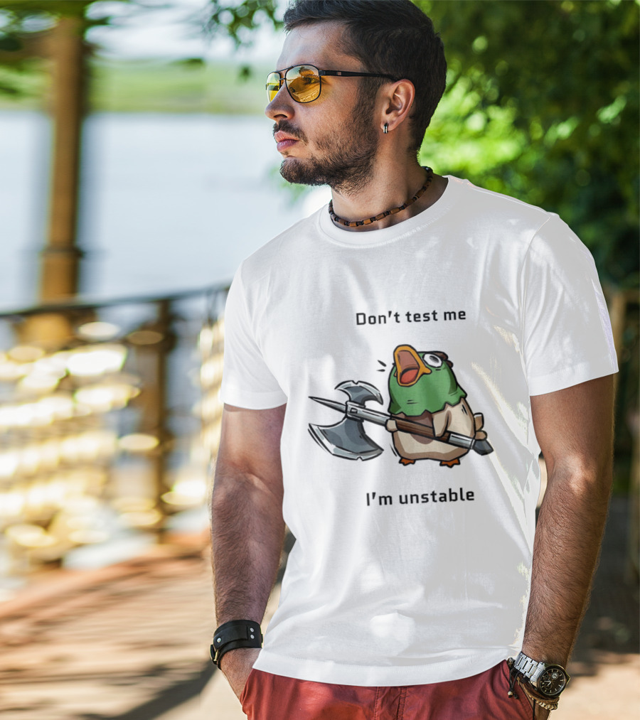 Don't Test Me I'm Unstable Duck Holding Axe T-Shirt