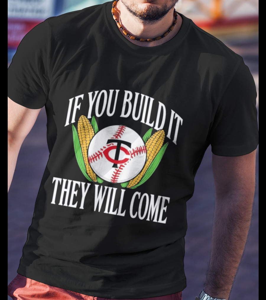 Twins If You Build It They Will Come Baseball Cornfield T-Shirt