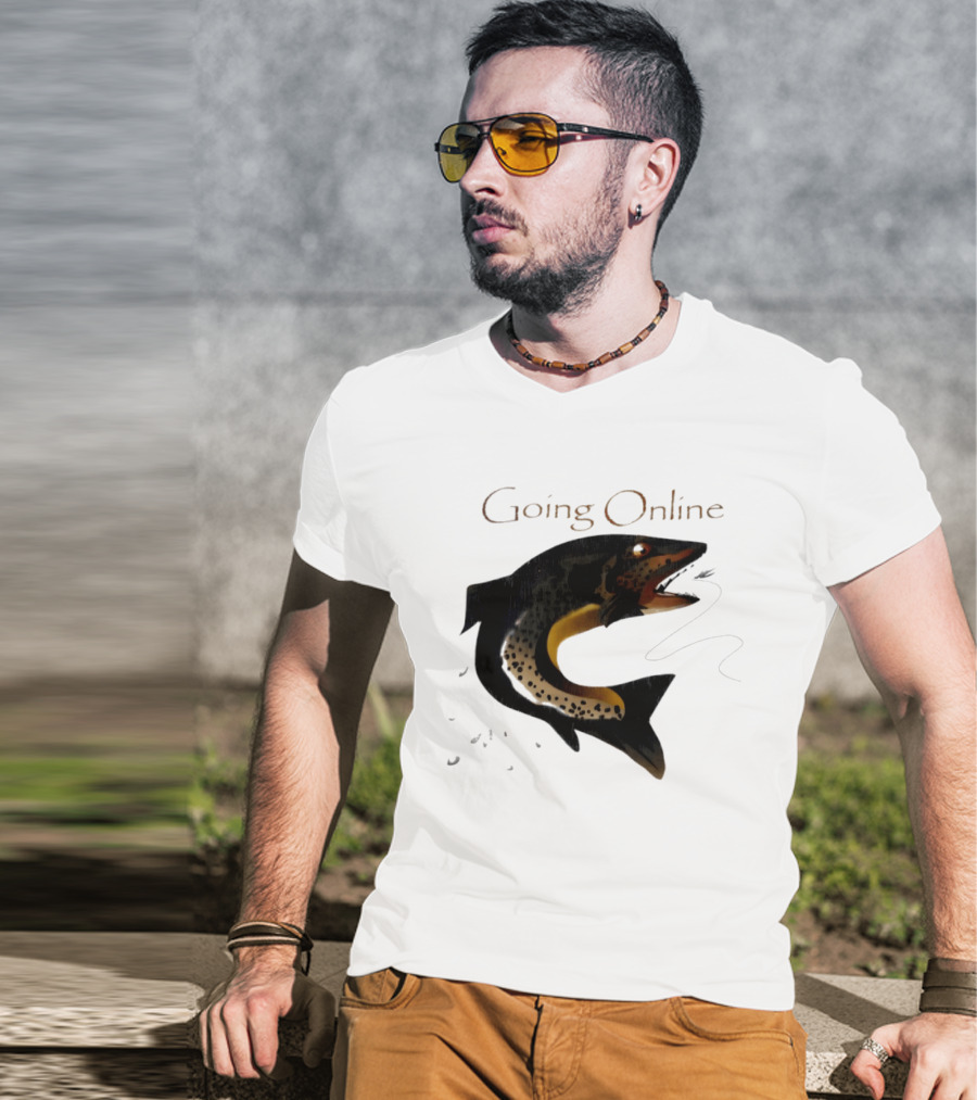 Going Online Fish Fishing Angler Humor Catch Hooked Trout T-Shirt