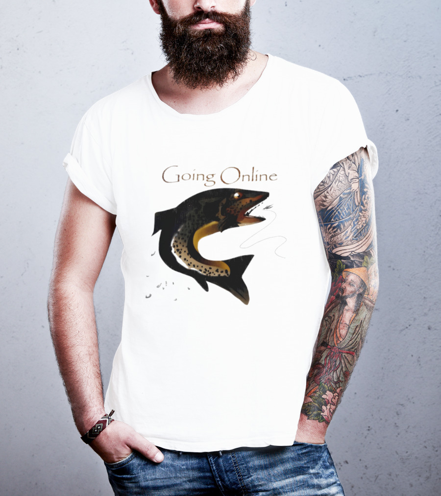Going Online Fish Fishing Angler Humor Catch Hooked Trout T-Shirt