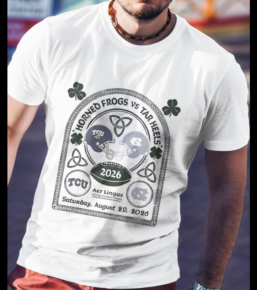 Horned Frogs Vs Tar Heels Aer Lingus College Football Classic TCU UNC 2026 Saturday August 29 T-Shirt