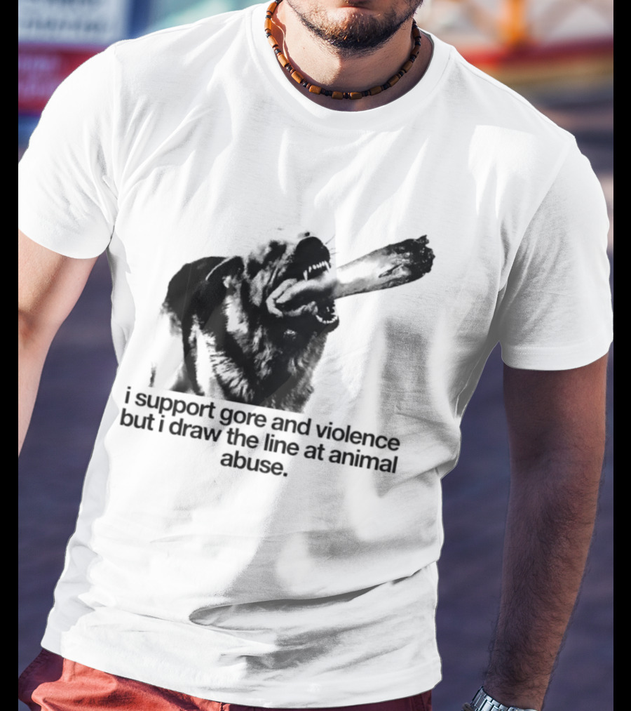 I Support Gore And Violence But I Draw The Line At Animal Abuse Activist Stance T-Shirt