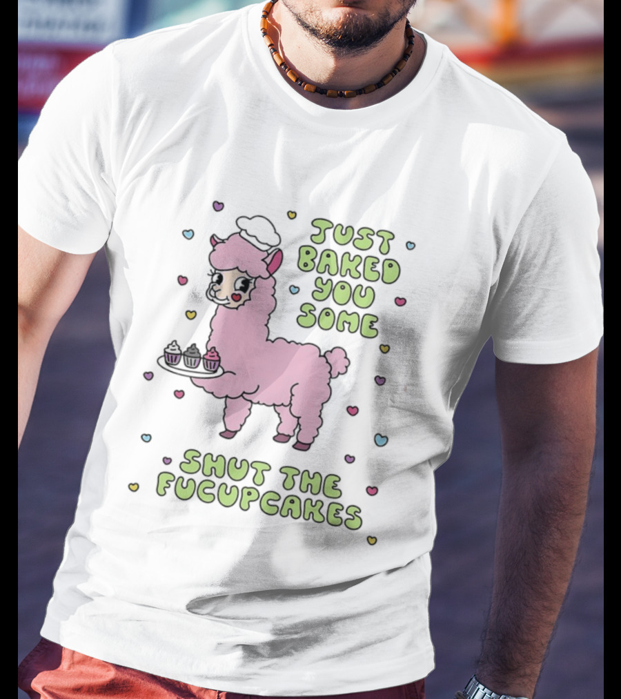 Just Baked You Some Shut The Fucupcakes Llama With Cute Pastel Heart T-Shirt