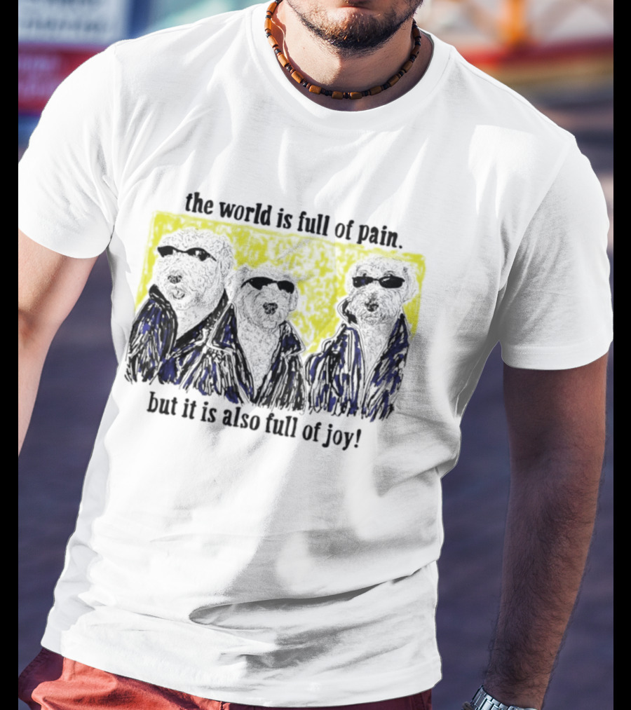 The World Is Full Of Pain But It Is Also Full Of Joy Illustrated Trio T-Shirt