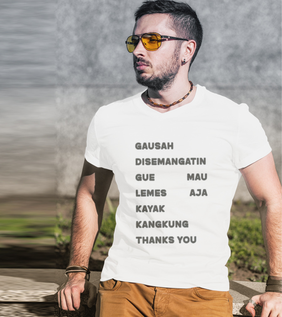 Gausah Disemangatin Gue Mau Lemes Aja Kayak Kangkung Thanks You T-Shirt