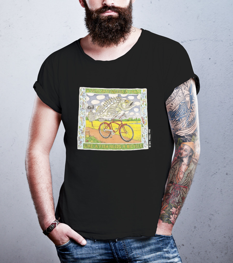 A Woman Needs A Man Like A Fish Needs A Bicycle Ray Troll 1993 T-Shirt