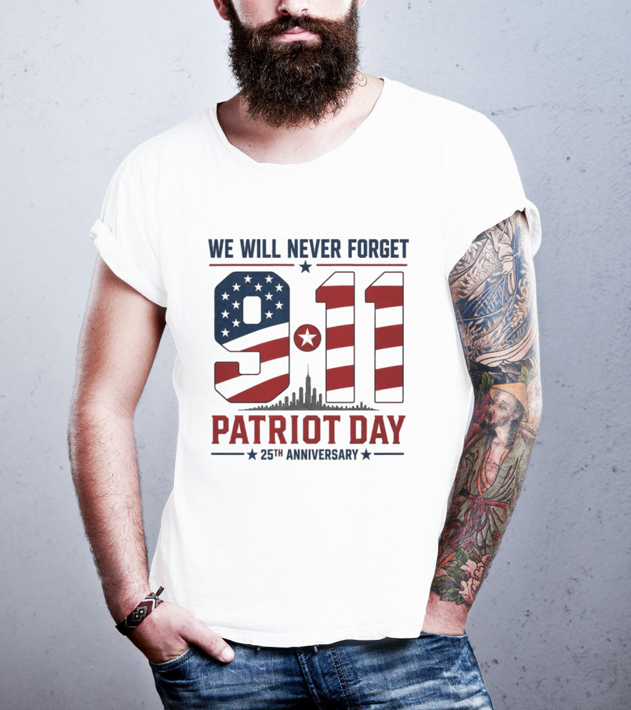 We Will Never Forget 9 11 Patriot Day 25th Anniversary USA Flag Skyline T-Shirt