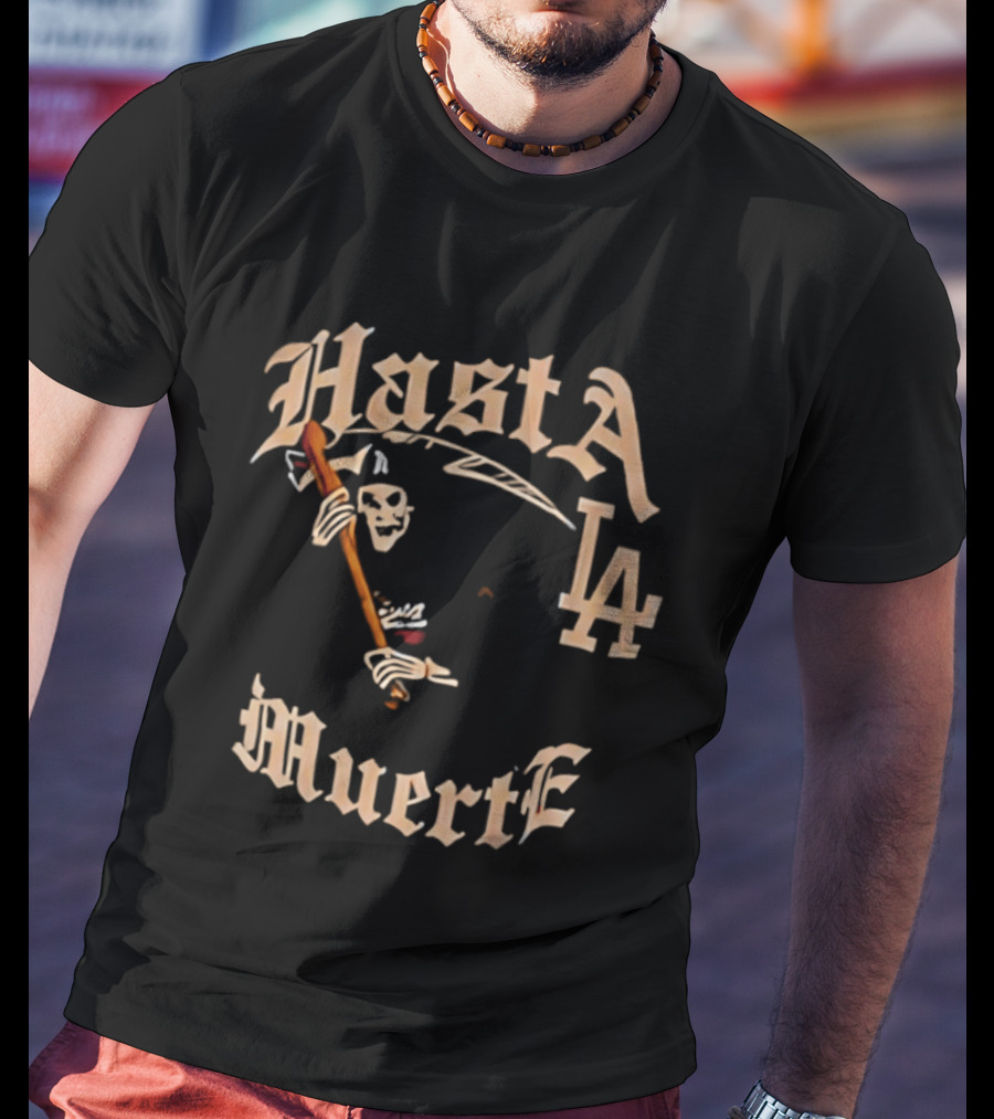 Hasta La Muerte Grim Reaper LA Dodgers T-Shirt