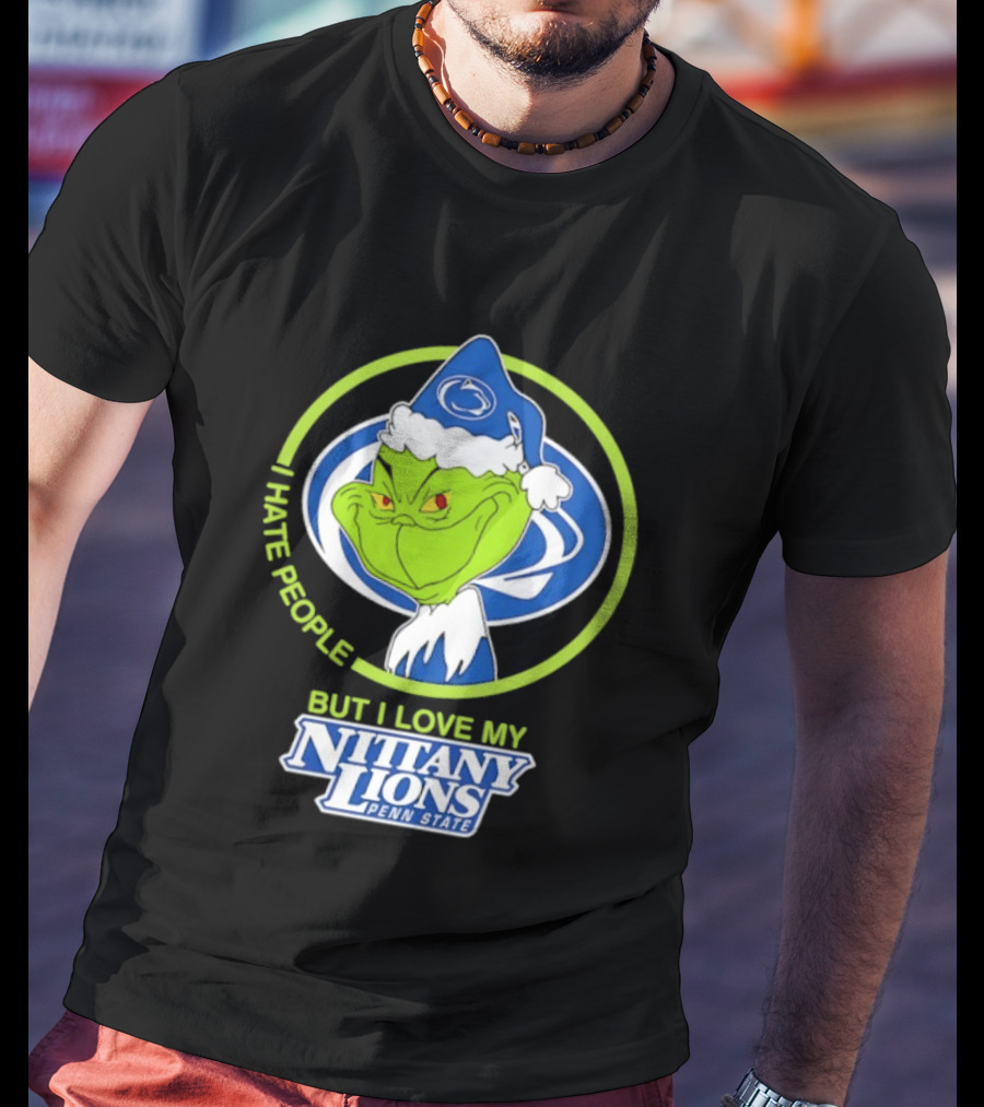 I Hate People But I Love My Nittany Lions Penn State Grinch T-Shirt