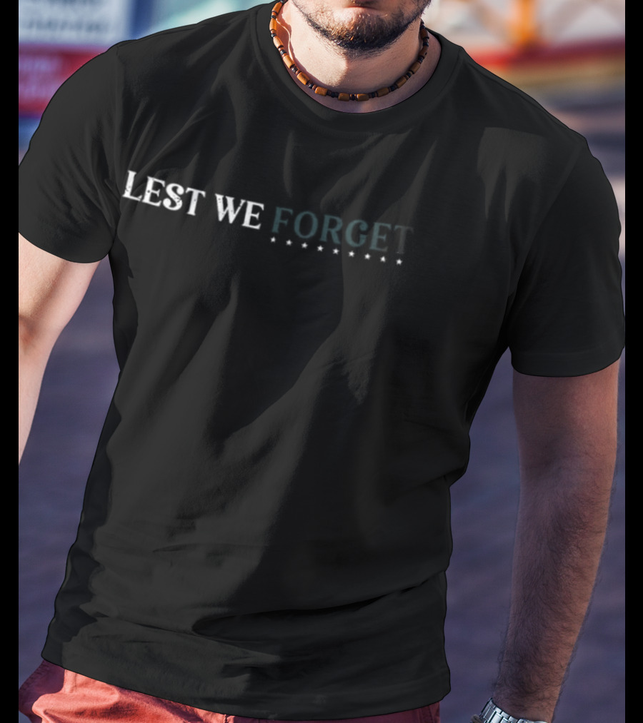 Lest We Forget Our Freedom Requires Sacrifice Proudly Paid By The New 2 Sided T-Shirt