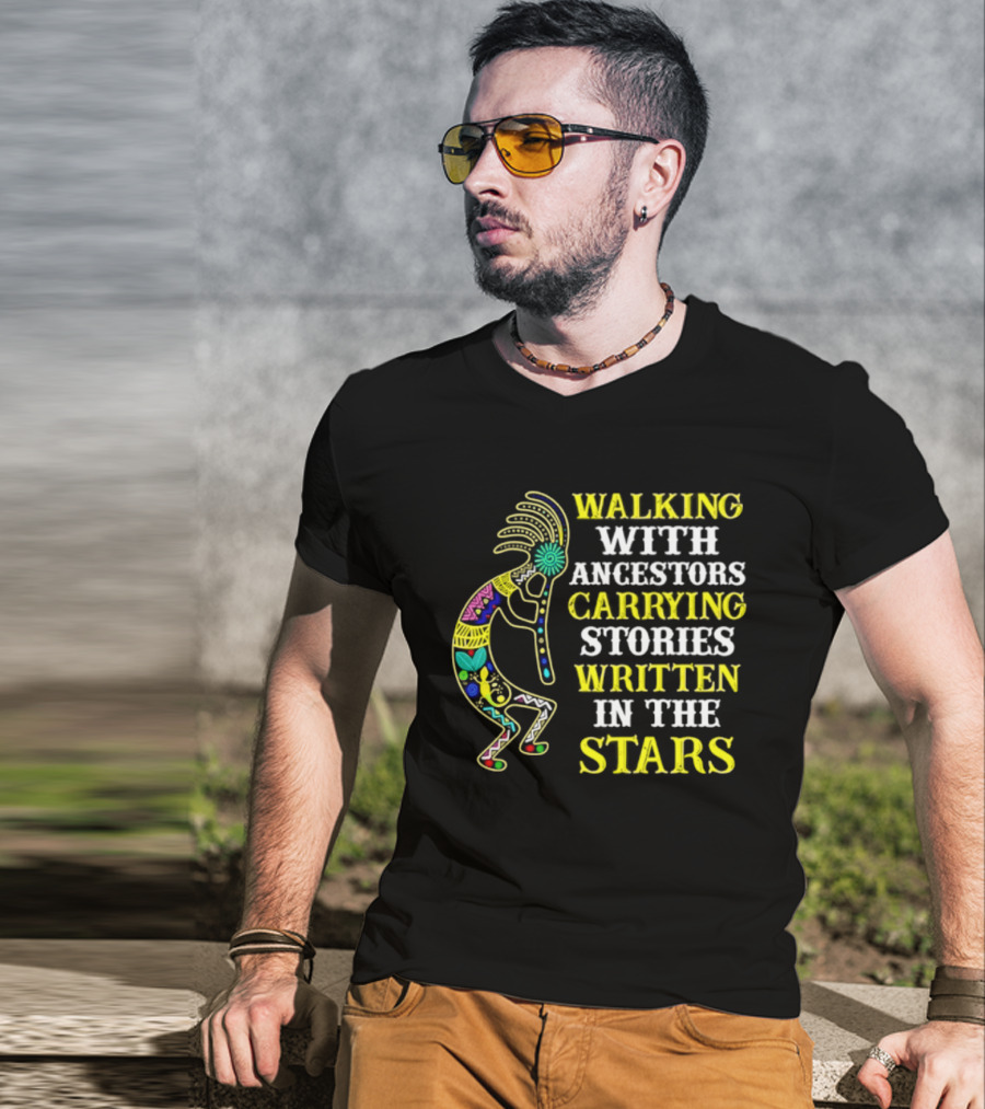 Walking With Ancestors Carrying Stories Written In The Stars Kokopelli T-Shirt