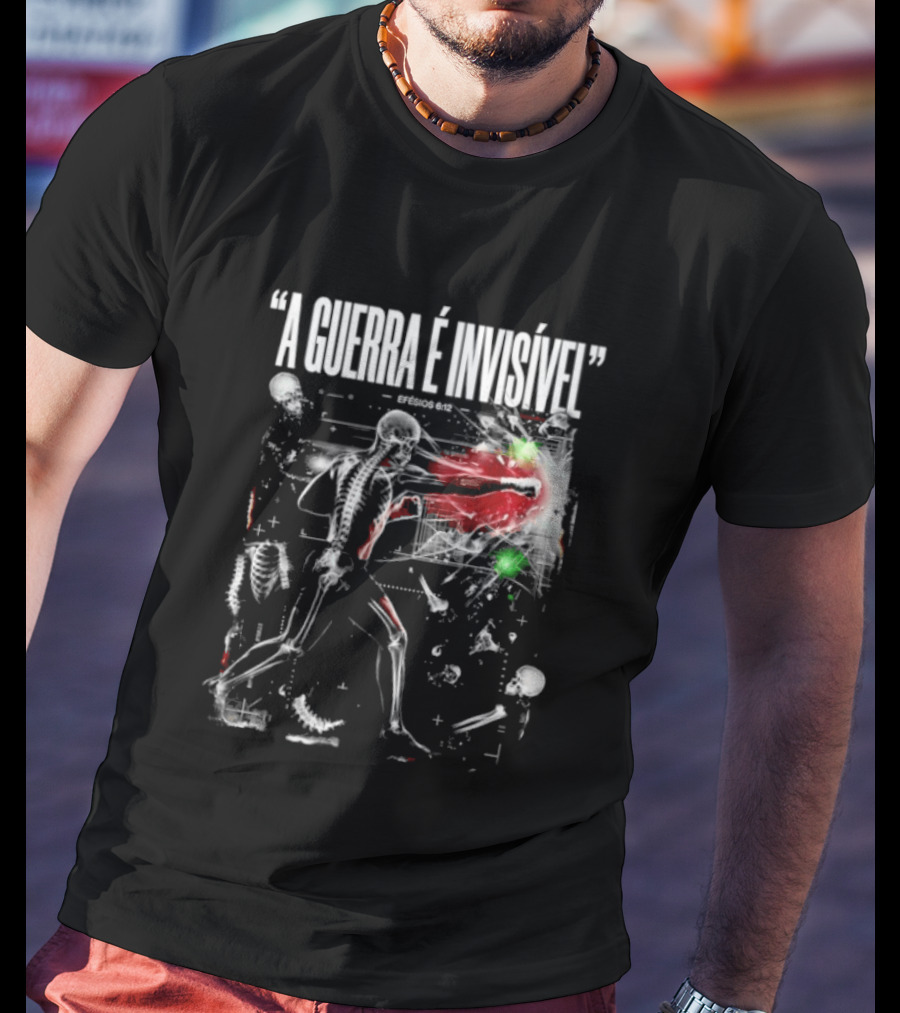 A Guerra É Invisível Efésios 6 12 Batalha Espiritual Skeletons Spiritual Battle T-Shirt