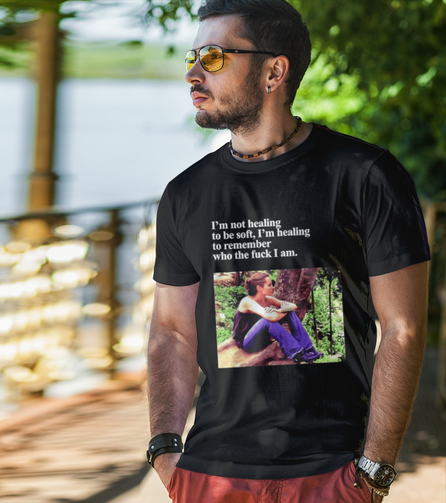 Angelina Jolie I'm Not Healing To Be Soft I'm Healing To Remember Who I Am T-Shirt