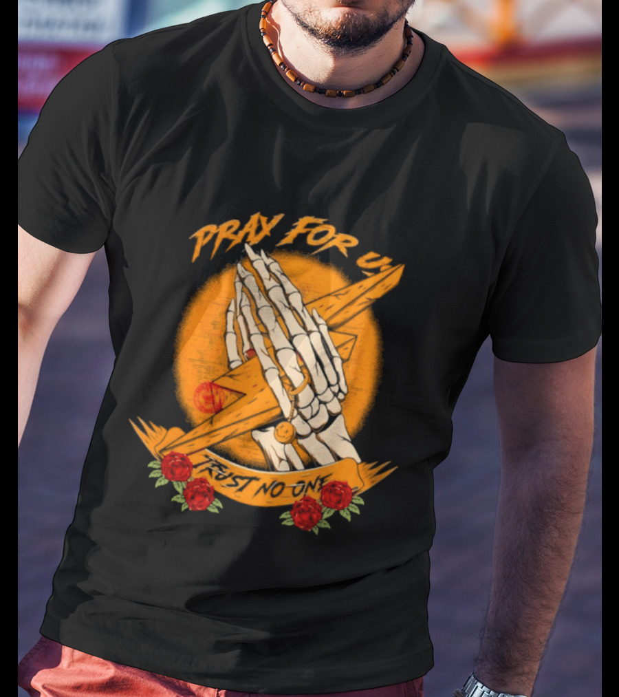 Pray For Us Trust No One Skeleton Hands Lightning Bolt Rose T-Shirt